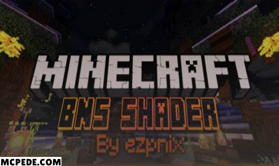 BNS SHADERS FOR MINECRAFT PE 2023